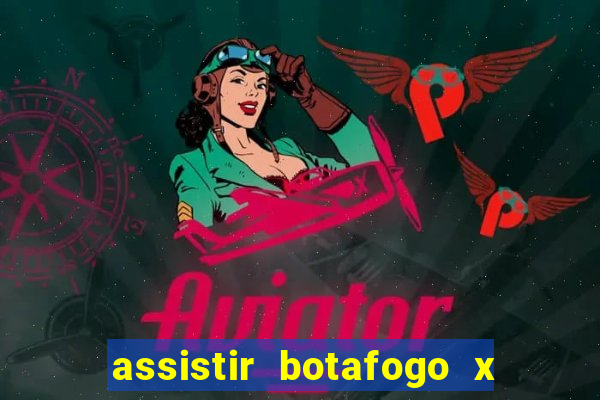 assistir botafogo x gremio futemax